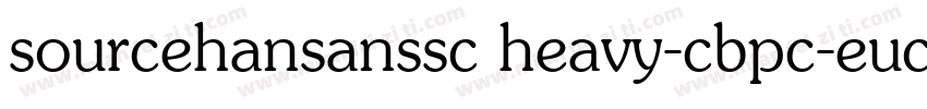 sourcehansanssc heavy-cbpc-euc-h字体转换
